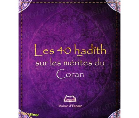 Les 40 Hadiths sur les Mérites du Coran