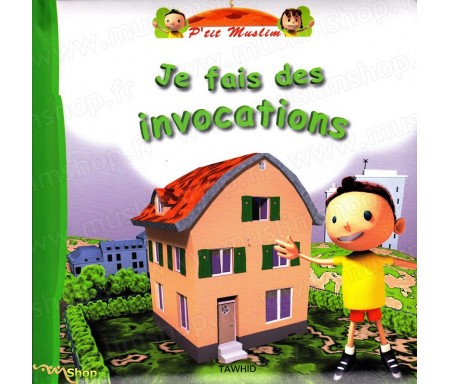 Je fais des Invocations - A partir de 3 ans - Collection P'tit Muslim Tome 3