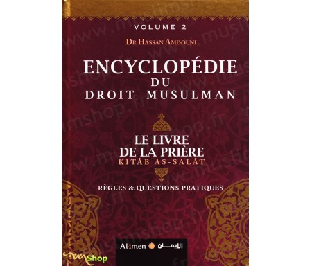 Encyclopédie du Droit Musulman - Volume 2 (Le livre de la Prière)