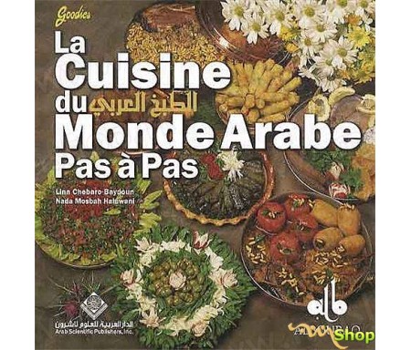 La Cuisine du monde arabe pas a pas