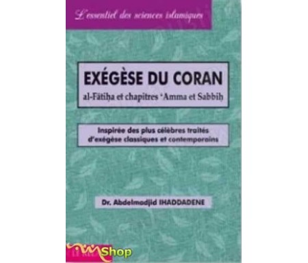 Exégèse Tafsir du Coran - Al Fatiha et les chapitres 'Amma et Sabbih