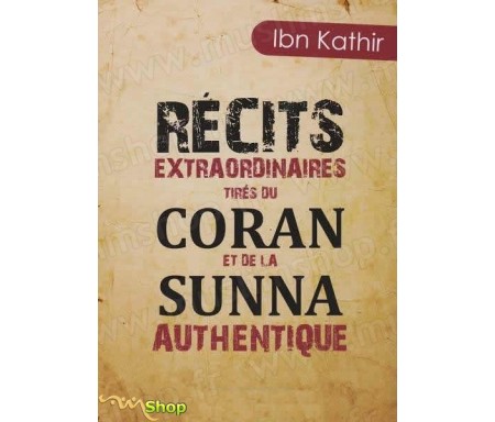 Récits extraordinaires tirés du Coran et de la Sunna