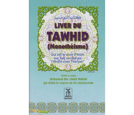 Livre du Tawhid (Monothéisme) qui est le droit d'Allah sur Ses serviteurs.