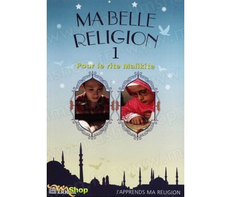 Ma belle religion 1 - Pour le rite malikite