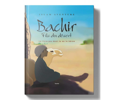 Bachir : Fils du désert - Le livre dont tu es le Héros