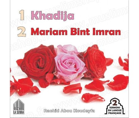 Khadija - Mariam Bint Imran (Marie) (Deux sermons en langue française)