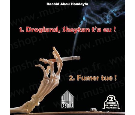 Drogland Sheytan t'a eu ! Fumer tue ! (2 sermons en langue française)