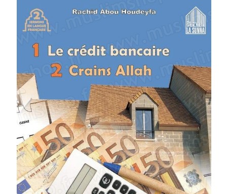 Le crédit bancaire - Crains Allah (Deux sermons en langue française)