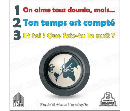 On aime tous Dounia, mais... - Ton temps est compté - Et toi que fais-tu la nuit ? (3 sermons en langue française)