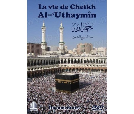 DVD La vie de cheikh Al-'Uthaymîn (film-documentaire sous-titré en français)