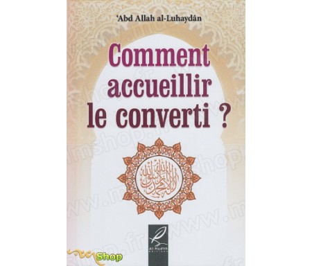 Comment accueillir le converti ?