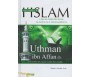 Histoire de lIslam - L'âge des califes bien guidés - Uthman Ibn Affan