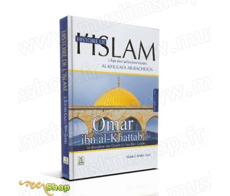 Histoire de l'Islam - L'âge des califes bien guidés - Omar Ibn Al-khattab