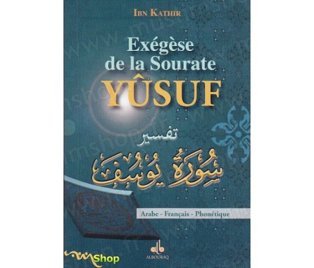 Exégèse Tafsir Ibn Kathir de la Sourate Yûsuf