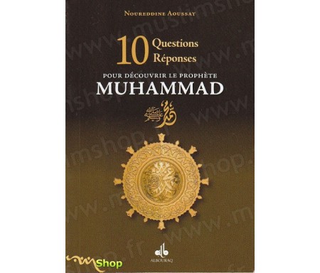 10 Questions Réponses pour découvrir le Prophète Muhammad