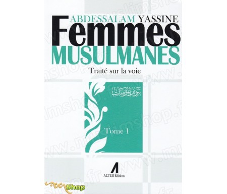 Femmes musulmanes - Traité sur la voie -Tome 1