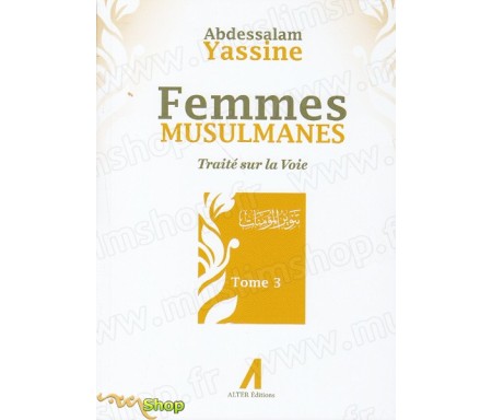 Femmes musulmanes - Traité sur la Voie - Tome 3