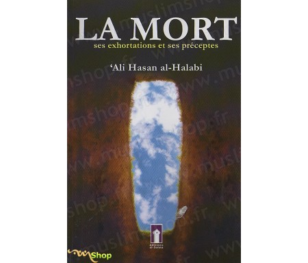 La Mort - Ses Exhortations et ses Préceptes