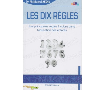 Les Dix règles - Les principales Règles à suivre dans l'éducation des Enfants