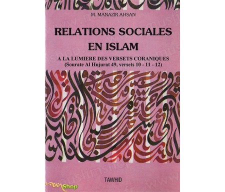Relations sociales en Islam à la Lumière des Versets Coraniques
