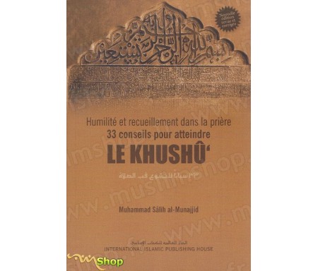 Humilité et recueillement dans la prière - 33 Conseils pour atteindre "Le khushû"