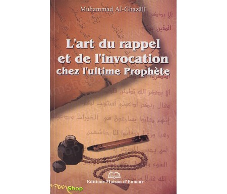 L'Art du Rappel et de l'Invocation chez l'Ultime Prophète