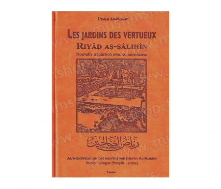 Le Jardin des Vertueux (Riyâd As-Salihin) Nouvelle traduction avec commentaires