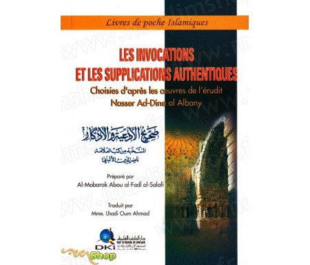 Les Invocations et Supplications authentiques