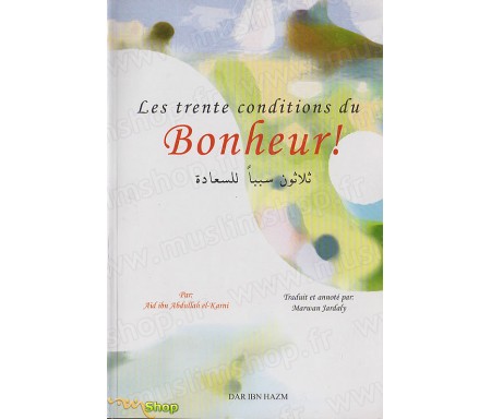 Les Trentes Conditions du Bonheur !