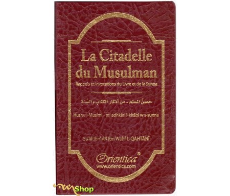 La Citadelle du musulman (Hisnul Muslim) - Rappels et Invocations du Livre et de la Sunna (arabe/français/phonétique)