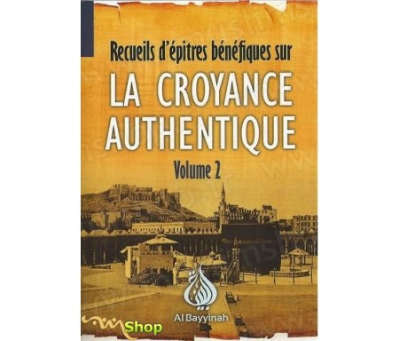 Recueil dépîtres bénéfiques sur la croyance authentique - Volume 2