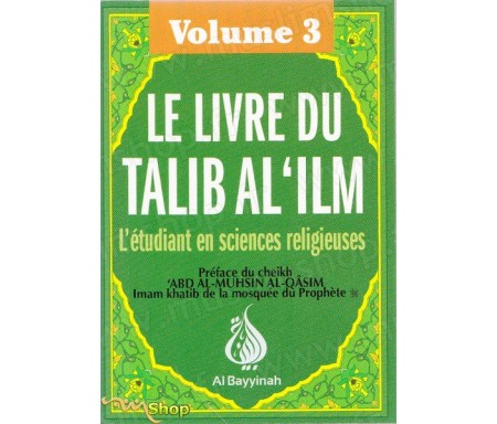 Le livre du Talib al'ilm - L'étudiant en sciences religieuses - Vol. 3