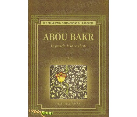 Abou Bakr - Le Pinacle de la véridicité