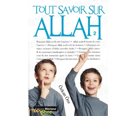 Tout savoir sur Allah Vol.2