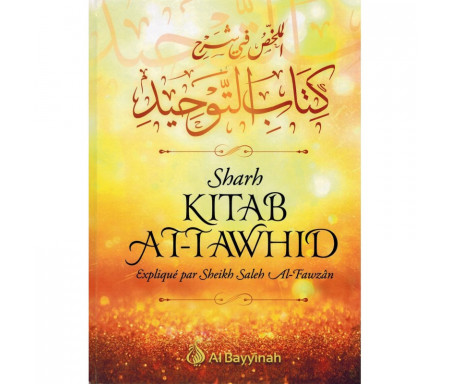 Sharh Kitab At-Tawhid - Résumé de l'explication du livre du Monothéisme