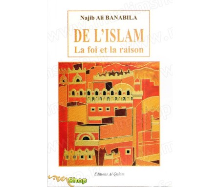 De l'Islam, la foi et la Raison