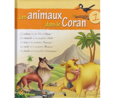 Les animaux dans le Coran - Volume 1