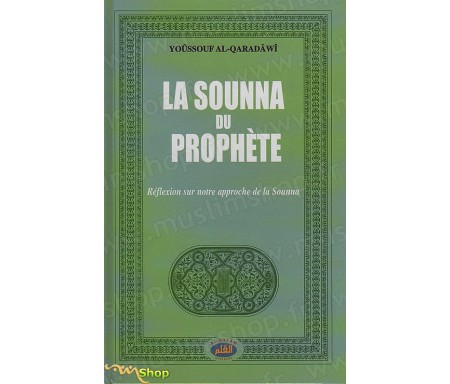 La Sounna du Prophète. Réflexion sur notre approche de la Sounna.