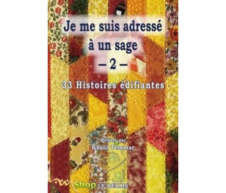 Je me suis adressé à un sage 2 - 33 Histoires édifiantes