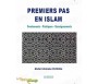 Premiers pas en islam : Fondements- Pratiques- Enseignements