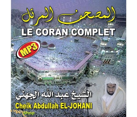 Le Coran Complet au Format MP3 par Cheikh EL-JOHANI