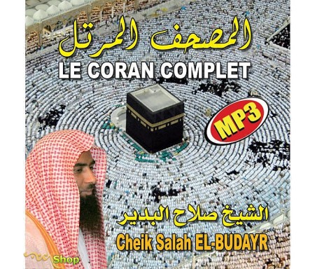 Le Coran Complet au Format MP3 par Cheikh EL-BUDAYR