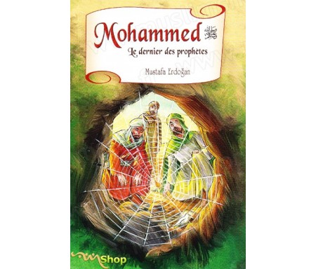 Mohammed Le dernier des prophètes