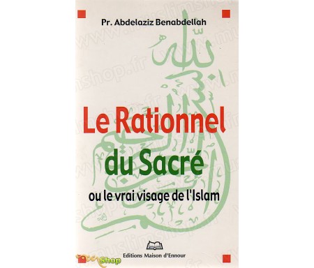 Le rationnel du Sacré ou le vrai visage de l'Islam