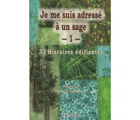 Je me suis adressé à un sage - 33 Histoires édifiantes