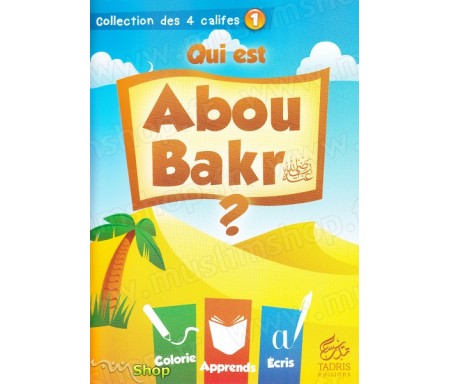 Qui est Abou Bakr ? (Volume 1) - Collection des 4 Califes