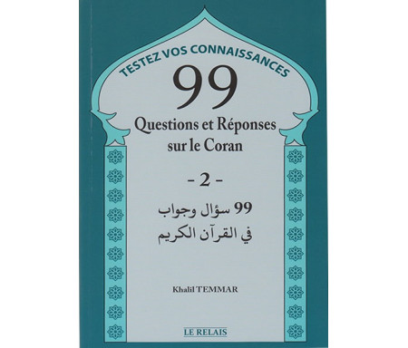 99 Questions et Réponses sur le Coran - Tome 2
