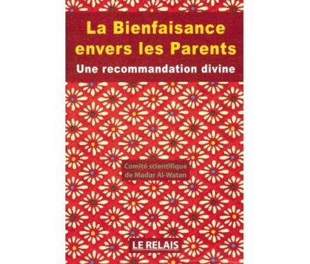 La Bienfaisance envers les Parents - Une recommandation divine