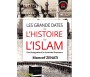 Les grandes dates de l'Histoire de l'Islam - Des Omeyyades à la chute des Ottomans