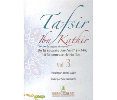 Tafsir Ibn Kathir (Exégèse abrégée du Coran) - Volume 3 : De la sourate An-Nisa' (Verset 148) à la sourate Al-An'am